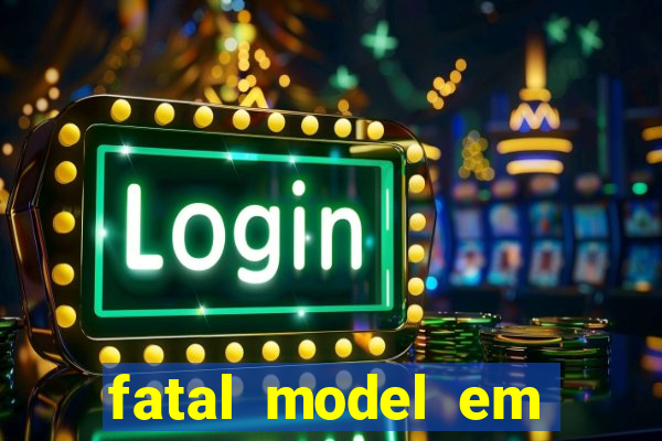 fatal model em porto nacional